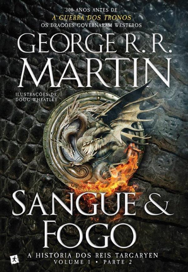 Sangue & Fogo - A História dos Reis Targaryen - vol. 1 - parte 2