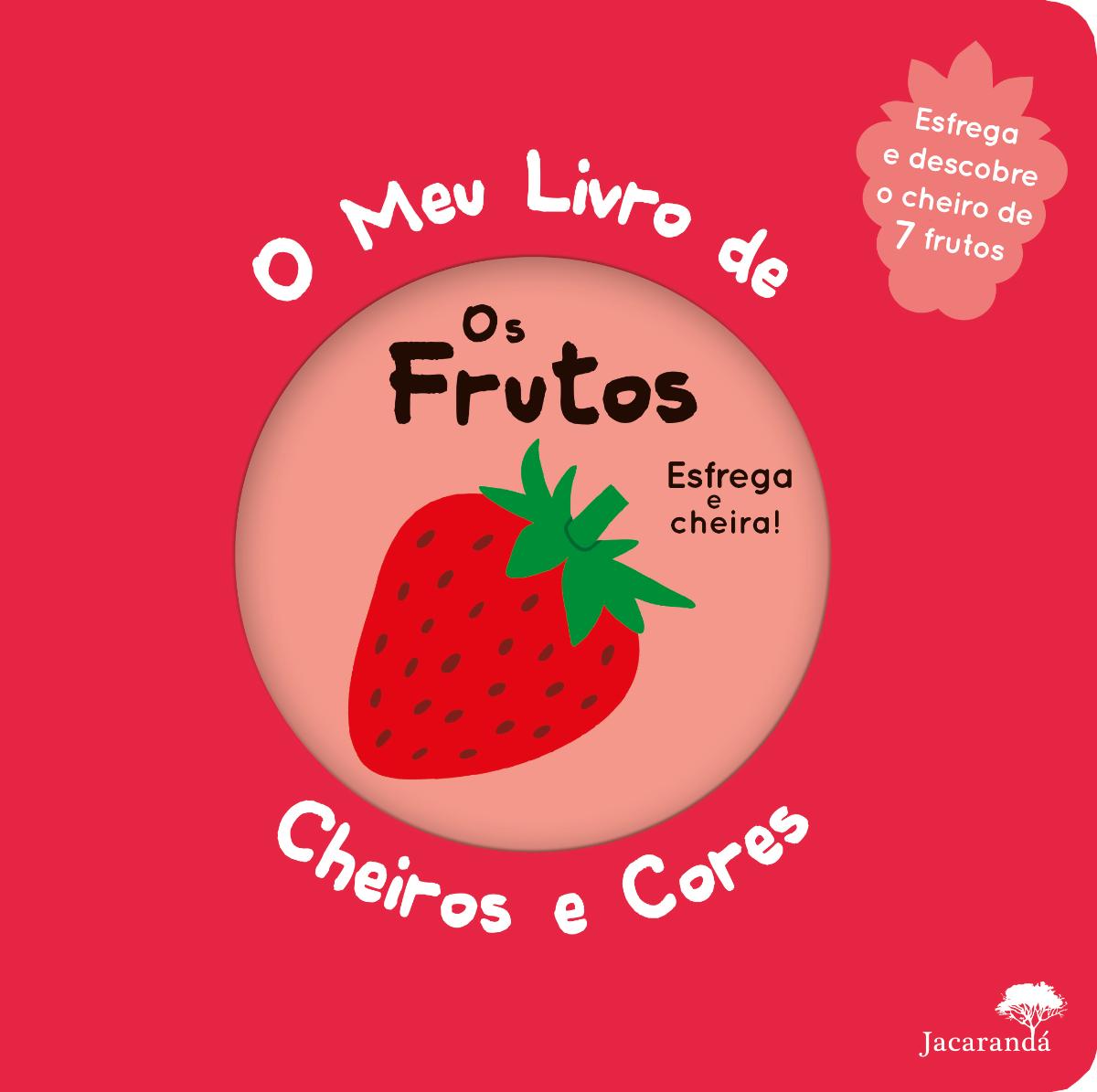 Os Frutos - O Meu Livro de Cheiros e Cores